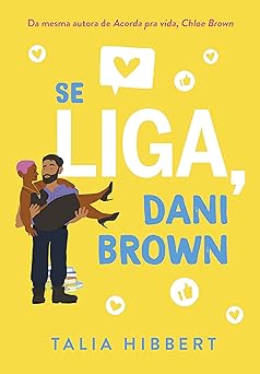 Se liga, Dani Brown Talia Hibbert